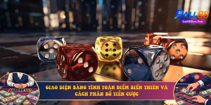 Giao diện bảng tính toán điểm biến thiên và cách phân bổ tiền cược