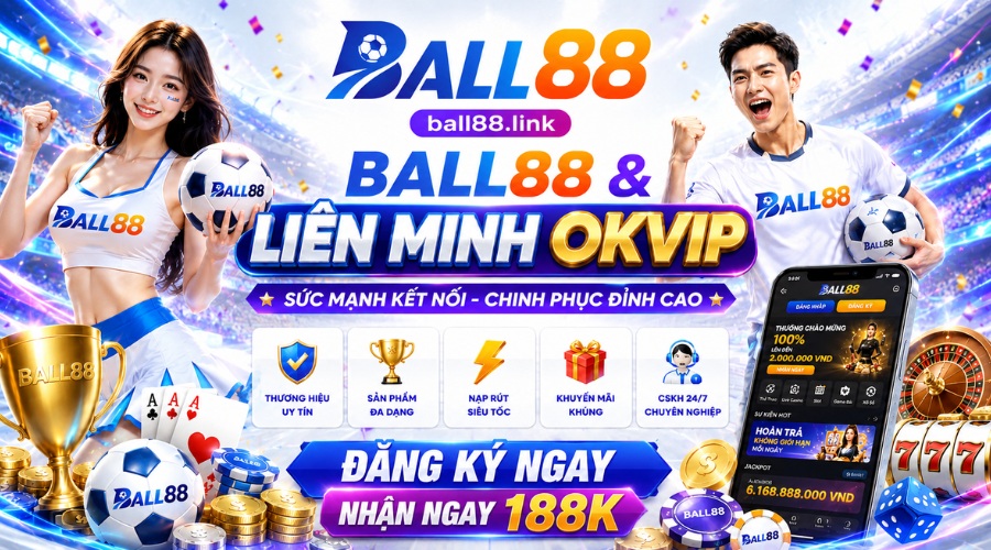 Ball88 hợp tác với liên minh OKVip đình đám