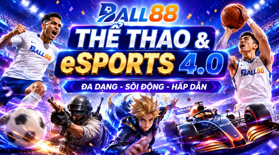 Danh mục trò chơi cá cược tại Thể Thao & eSports 4.0 cuốn hút
