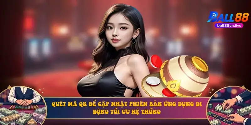 Quét mã QR để cập nhật phiên bản ứng dụng di động tối ưu hệ thống